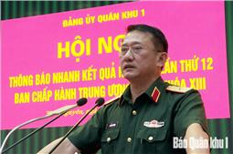 Đảng ủy Quân khu thông báo kết quả Hội nghị lần thứ 12, Ban Chấp hành Trung ương Đảng khóa XIII